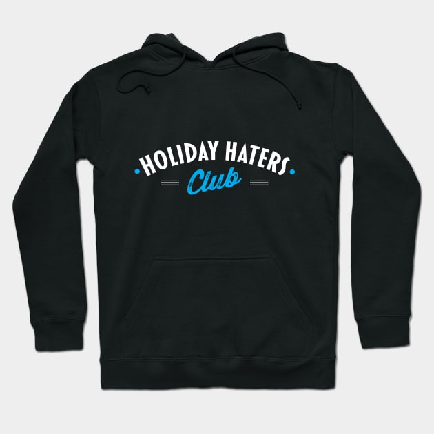 Holiday Haters Club Hoodie by zoljo